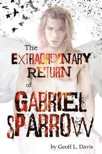 bokomslag The Extraordinary Return of Gabriel Sparrow