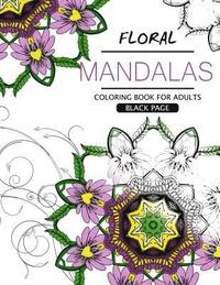 bokomslag Floral Mandalas Coloring Book For Adults: Botanical Gardens Coloring Book