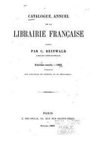 C. Reinwald - Catalogue Annuel de la Librairie Française, 1863, Häftad