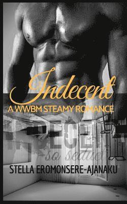 Stella Eromonsere-Ajanaku - Indecent, Häftad