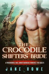 bokomslag The Crocodile Shifter's Bride: A BWWM Paranormal Marriage Romance For Adults