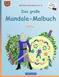 bokomslag BROCKHAUSEN Malbuch Bd. 18 - Das große Mandala-Malbuch: Ritter