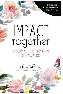 bokomslag Impact Together: Biblical Mentoring Simplified