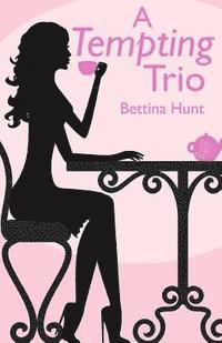 A Tempting Trio: A Romantic Comedy 1