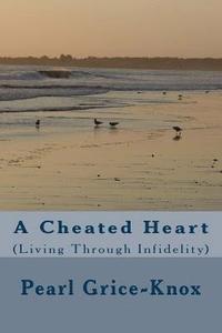 bokomslag A Cheated Heart: (Living Through Infidelity)