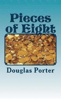 Pieces of Eight: The other side of the story 1