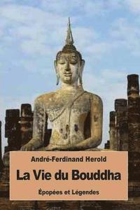 bokomslag La Vie du Bouddha
