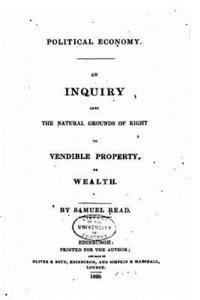 bokomslag Political Economy - An Inquiry Into the Natural Grounds of Right to Vendible Property or Wealth