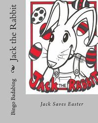 bokomslag Jack The Rabbit: Jack saves easter