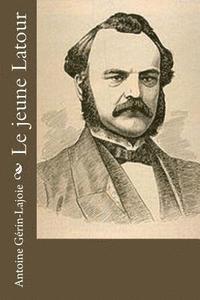 Antoine Gerin-Lajoie - Le jeune Latour, Häftad