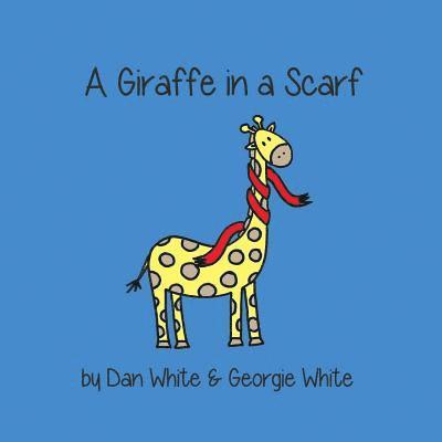 Dan White - Giraffe in a Scarf, Häftad