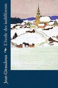 Jean Giraudoux - L'école des indifférents, Häftad