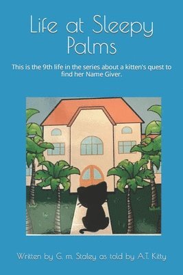 Life at Sleepy Palms: 9th life of A.T. Kitty 1