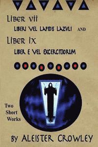 bokomslag Liber VII (Liberi Vel Lapidis Lazvli) and Liber IX (Liber e Vel Exercitiorum): Two Short Works by Aleister Crowley