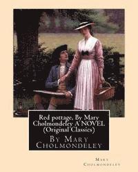 bokomslag Red pottage, By Mary Cholmondeley A NOVEL (Original Classics)