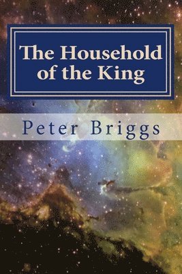 bokomslag The Household of the King: Walking in the Way of Christ & the Apostles Study Guide Series, Part 2 Book 11