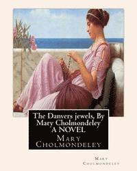 bokomslag The Danvers jewels, By Mary Cholmondeley A NOVEL