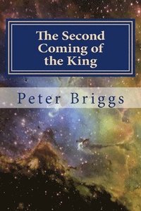 bokomslag The Second Coming of the King: Walking in the Way of Christ & the Apostles Study Guide Series, Part 2 Book 12