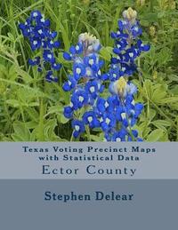 bokomslag Texas Voting Precinct Maps with Statistical Data: Ector County