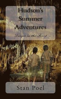 Hudson's Summer Adventures: Danger in the Forest 1