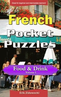 bokomslag French Pocket Puzzles - Food & Drink - Volume 1: A collection of puzzles and quizzes to aid your language learning