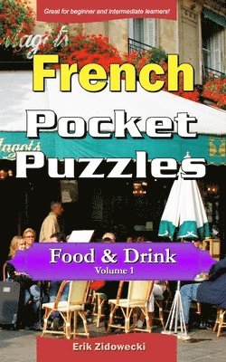 Erik Zidowecki - French Pocket Puzzles - Food & Drink - Volume 1: A collection of puzzles and quizzes to aid your language learning, Häftad