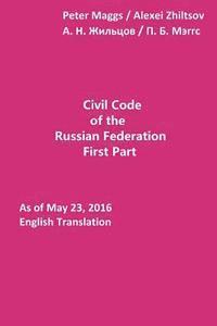 bokomslag Civil Code of the Russian Federation: First Part: As of May 23, 2016