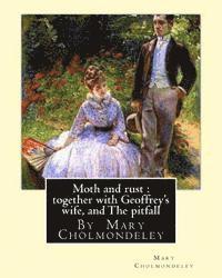 bokomslag Moth and Rust: Together with Geoffrey's Wife, and the Pitfall: By Mary Cholmondeley