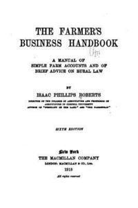 bokomslag The Farmer's Business Handbook, A Manual of Simple Farm Accounts and of Brief Advice on Rural Law