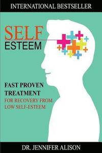 bokomslag Self-Esteem: Fast Proven Treatment For Recovery From Low Self-Esteem