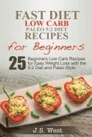 bokomslag 5: 2 Fast Diet: 5:2 Diet Recipes and 5:2 Diet Cookbook. 25 Beginners Low Carb Paleo Recipes for Easy Weight Loss with the