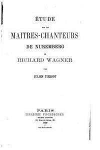 bokomslag Etude sur les Maitres-Chanteurs de Nuremberg de Richard Wagner