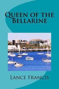 bokomslag Queen of the Bellarine: The Bellarine Peninsular is situated on Corio Bay, part of Port Phillip Bay, Australia. At the head of Peninsular is G