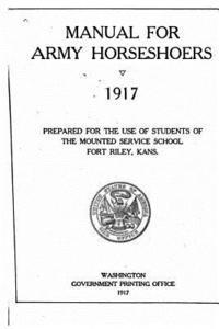 Manual for Army Horseshoers. 1917 1