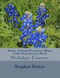 bokomslag Texas Voting Precinct Maps with Statistical Data: Hidalgo County