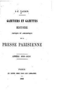bokomslag Gazetiers et gazettes, histoire critique et anecdotique de la presse parisienne, années 1858- 1862
