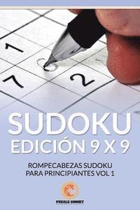 Sudoku Edicion 9 x 9: Rompecabezas Sudoku para Principiantes Vol 1 1