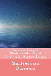 bokomslag Chapters 15 to 21. Phaladeeika (Mal.): Indian Astrology