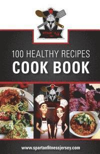 bokomslag Spartan Chef - 100 Healthy Recipes Cookbook: Spartan Chef - 100 Healthy Recipes Cookbook