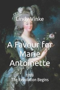 bokomslag A Favour for Marie-Antoinette
