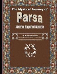 bokomslag The Mystical Journey of Parsa: A Persian Allegorical Novelette