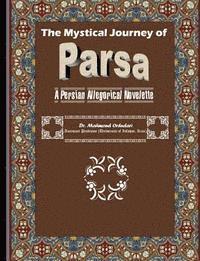 Dr Mahmoud Ordudari - The Mystical Journey of Parsa: A Persian Allegorical Novelette, Häftad