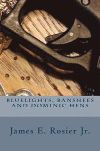 bokomslag Bluelights, Banshees and Dominic Hens