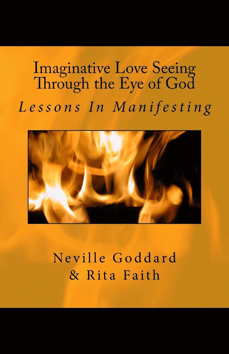 Neville Goddard, Rita Faith - Imaginative Love Seeing Through the Eye of God, Häftad