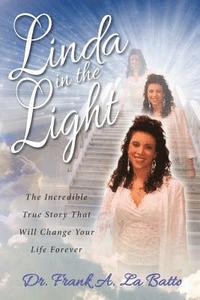 bokomslag Linda in the Light: The Incredible True Story That Will Change Your Life Forever