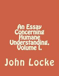 bokomslag An Essay Concerning Humane Understanding, Volume I.