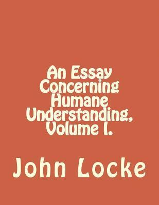 bokomslag An Essay Concerning Humane Understanding, Volume I.