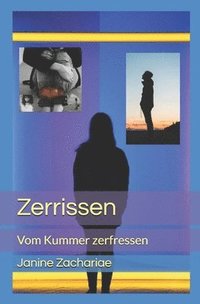 bokomslag Zerrissen: Vom Kummer zerfressen