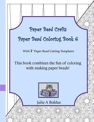bokomslag Paper Bead Crafts Paper Bead Coloring Book 6: With 1" Paper Bead Cutting Templates