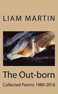 The Out-born: Collected Poems 1980-2016 1